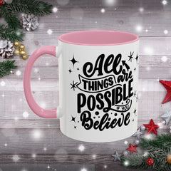 All Things Are Possible If You Believe, Inspirational Coffee Cup,