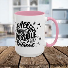 All Things Are Possible If You Believe, Inspirational Coffee Cup,