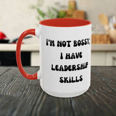 I'm Not Bossy Coffee Mug, Fun Leadership Mug,