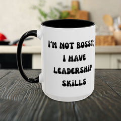 I'm Not Bossy Coffee Mug, Fun Leadership Mug,